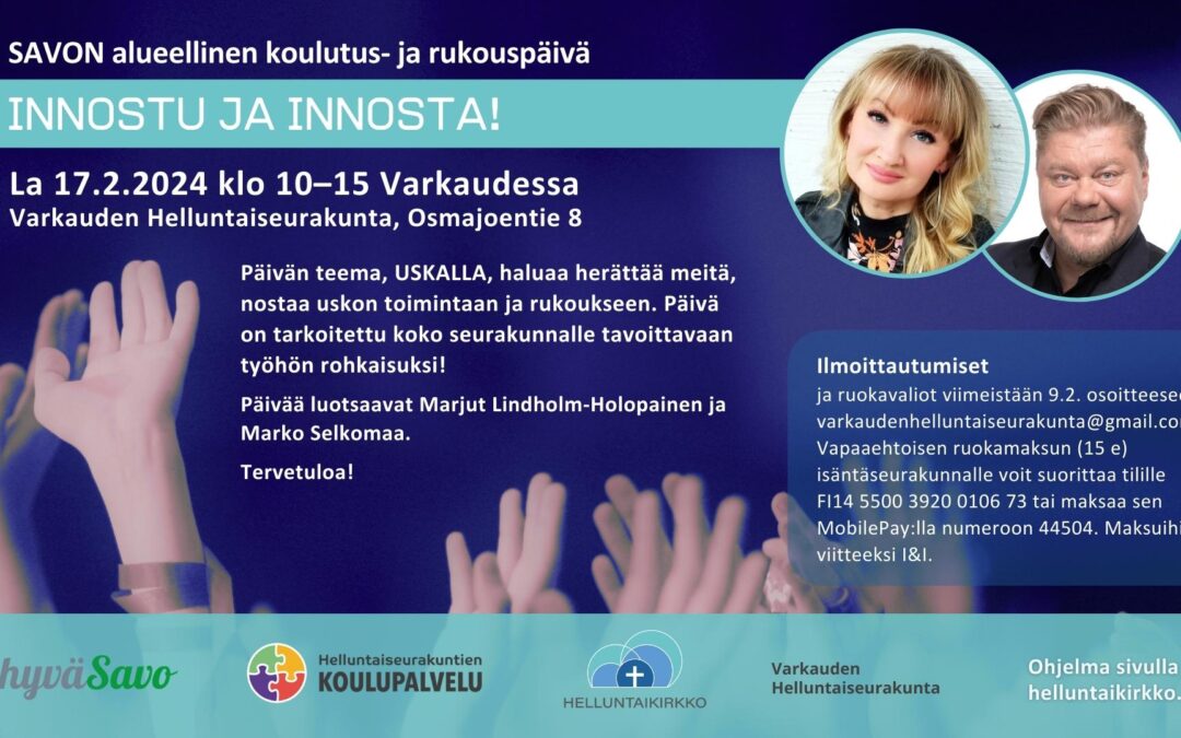 Savon alueellinen koulutus- ja rukouspäivä | Innostu ja innosta – Uskalla!