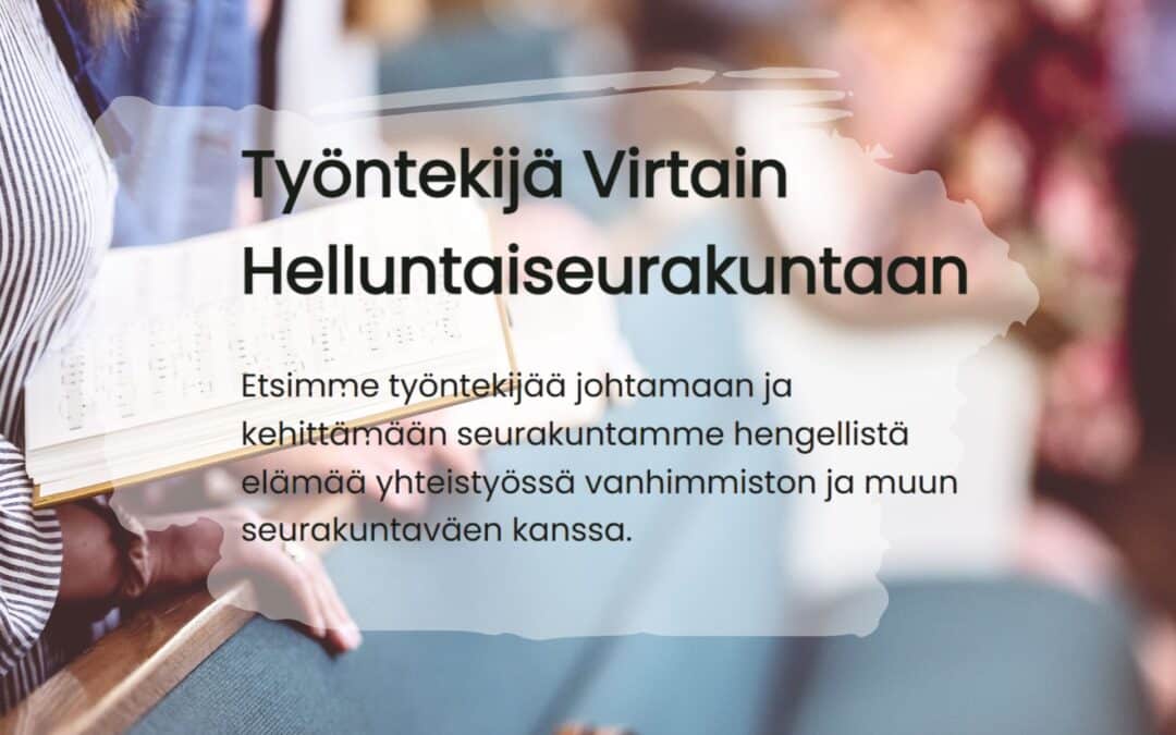 Työntekijä Virtain Helluntaiseurakuntaan | Haku viimeistään 30.9.2025